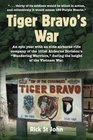 Tiger Bravo's War: An epic year with an elite airborne rifle company of the 101st Airborne Division's "Wandering Warriors", during the height of the Vietnam War