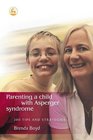 Parenting a Child with Asperger Syndrome 200 Tips and Strategies