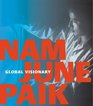 Nam June Paik Global Visionary