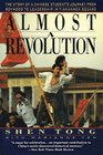 Almost a Revolution The Story of a Chinese Student's Journey from Boyhood to Leadership in Tiananmen