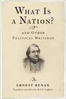 What Is a Nation and Other Political Writings
