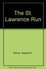 The St Lawrence Run