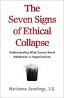 The Seven Signs of Ethical Collapse How to Spot Moral Meltdowns in Companies Before It's Too Late