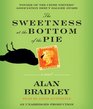 The Sweetness at the Bottom of the Pie (Flavia de Luce, Bk 1) (Audio CD) (UnAbridged)