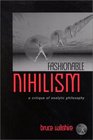 Fashionable Nihilism A Critique of Analytic Philosophy
