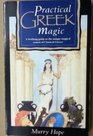Practical Greek Magic A Complete Manual of a Unique Magical System Based on the Classical Legends of Ancient Greece