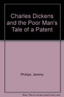 Charles Dickens and the Poor Man's Tale of a Patent