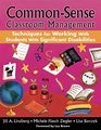 CommonSense Classroom Management Techniques for Working with Students with Significant Disabilities