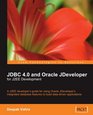 JDBC 40 and Oracle JDeveloper for J2EE Development A J2EE developer's guide to using Oracle JDeveloper's integrated database features to build datadriven applications