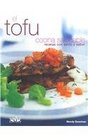 El Tofu Cocina Saludable / Tofu Healthy Cooking Recetas Con Estilo Y Sabor
