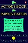 Actor's Book of Improvisation : Dramatic Situations for the Teacher and the Actor