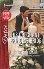 His Pregnant Princess Bride (Bayou Billionaires, Bk 1) (Harlequin Desire, No 2427)