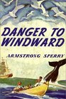 Danger To Windward