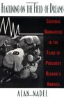Flatlining on the Field of Dreams Cultural Narratives in the Films of President Reagan's America