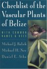 Checklist of the Vascular Plants of Belize With Common Names and Uses