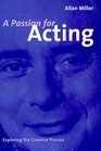 A Passion for Acting: Exploring the Creative Process