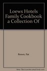 Loews Hotels Family Cookbook a Collection Of