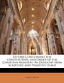 Letters Concerning the Constitution and Order of the Christian Ministry As Deduced from Scripture and Primitive Usage