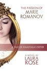 The Passion of Marie Romanov A tale of Anastasia's sister