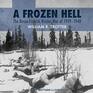 A Frozen Hell The RussoFinnish Winter War of 19391940