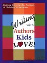 Writing With Authors Kids Love Writing Exercises by Authors of Children