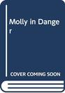 Molly in Danger