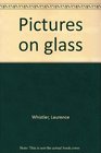 Pictures on glass