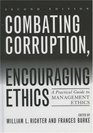 Combating Corruption Encouraging Ethics A Practical Guide to Management Ethics