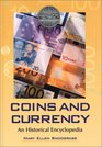 Coins and Currency An Historical Encyclopedia