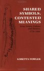 Shared Symbols Contested Meanings Gros Ventre Culture and History 17781984
