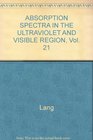 ABSORPTION SPECTRA IN THE ULTRAVIOLET AND VISIBLE REGION Vol 21