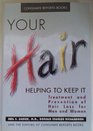 Your Hair Helping to Keep It  Treatment and Prevention of Hair Loss for Men and Women