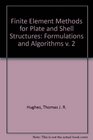 Finite Element Methods for Plate and Shell Structures Formulations and Algorithms v 2