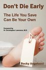 Don't Die Early: The Life You Save Can Be Your Own