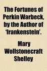 The Fortunes of Perkin Warbeck by the Author of 'frankenstein'