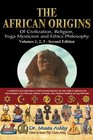 African Origins of Civilization Religion Yoga Mysticism and Ethics Philosophy