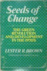 Seeds of Change The Green Revolution and Development in the 1970's