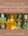 The Lives of the Kings  Queens of England