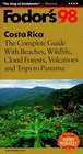 Costa Rica '98 The Complete Guide With Beaches Wildlife Cloud Forests Volcanoes and Trips to  Panama
