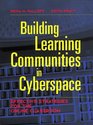Building Learning Communities in Cyberspace  Effective Strategies for the Online Classroom