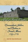 Lives of Fort de Chartres Commandants Soldiers and Civilians in French Illinois 17201770