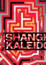 Shanghai Kaleidoscope