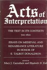 Acts of Interpretation The Text in Its Contexts 7001600  Essays on Medieval and Renaissance Literature in Honor of E Talbot Donaldson