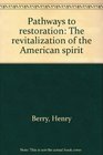 Pathways to restoration The revitalization of the American spirit