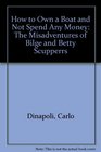 How to Own a Boat and Not Spend Any Money The Misadventures of Bilge and Betty Scupperrs