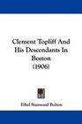 Clement Topliff And His Descendants In Boston