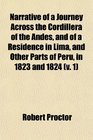 Narrative of a Journey Across the Cordillera of the Andes and of a Residence in Lima and Other Parts of Peru in 1823 and 1824