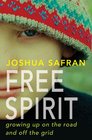 Free Spirit: Growing up on the Road and off the Grid