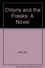Chloris and the Freaks A Novel