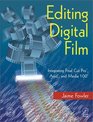 Editing Digital Film Integrating Final Cut Pro Avid and Media 100
